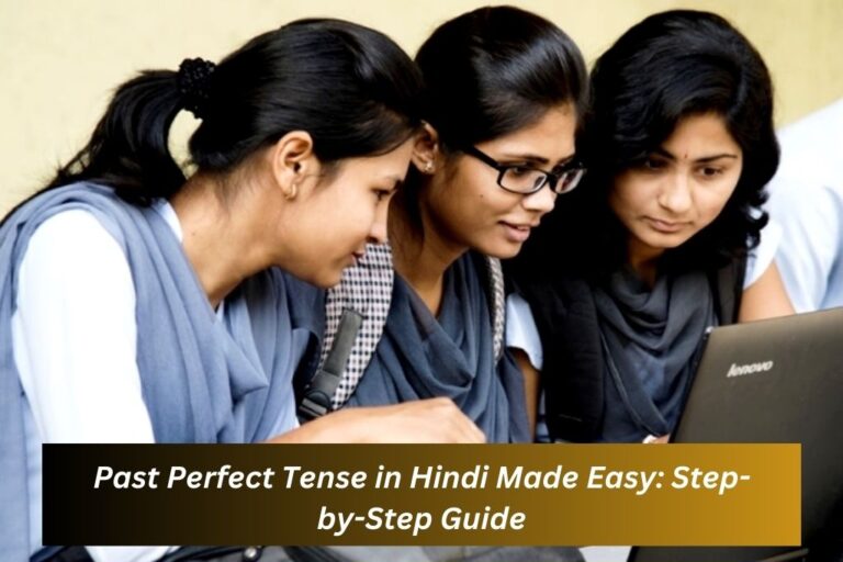 Past Perfect Tense in Hindi Made Easy Step-by-Step Guide